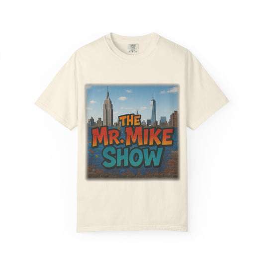 Mr. Mike Show T-Shirt, Unisex Garment-Dyed Tee for Fans, Gift for Comedy Lovers, Casual Wear, Fun and Vibrant Design