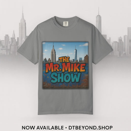 Mr. Mike Show T-Shirt, Unisex Garment-Dyed Tee for Fans, Gift for Comedy Lovers, Casual Wear, Fun and Vibrant Design